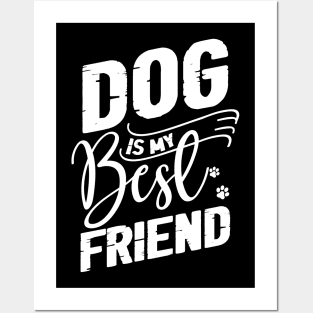 dog is my best friend Posters and Art